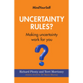 Uncertainty Rules?: Making Uncertainty Work for You