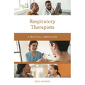 Respiratory Therapists: A Practical Career Guide