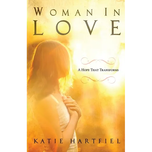 Woman In Love: A Hope That Transforms