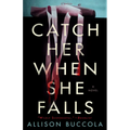 Catch Her When She Falls