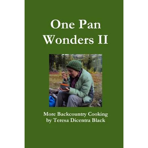 One Pan Wonders II - More Backcountry Cooking