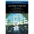 Low Wage in High Tech: An Ethnography of Service Workers in Global India