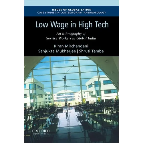 Low Wage in High Tech: An Ethnography of Service Workers in Global India