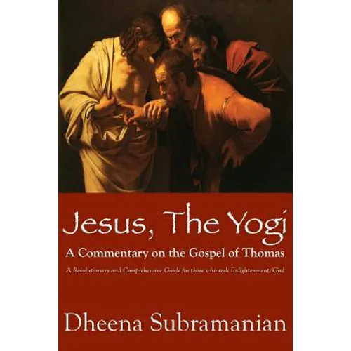 JESUS, The Yogi: A Commentary on the Gospel of Thomas