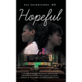 Hopeful: A Story of African Childhood Dreams and the Relentless love and sacrifice of Poor Parents to give their children an Education.