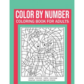 Color By Number Coloring Book For Adults: Stress Relieving And Relaxing Designs!