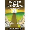 The Father's Heart for Prodigals: A 40-Day Prayer Journey