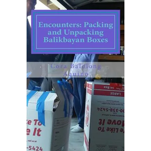 Encounters: Packing and Unpacking Balikbayan Boxes
