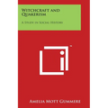 Witchcraft and Quakerism: A Study in Social History