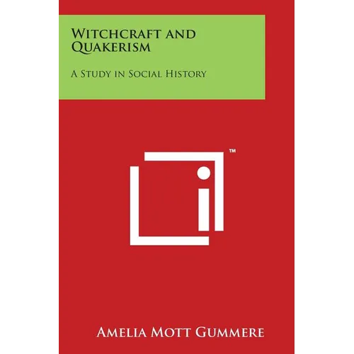 Witchcraft and Quakerism: A Study in Social History