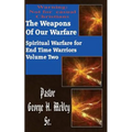 The Weapons of Our Warfare