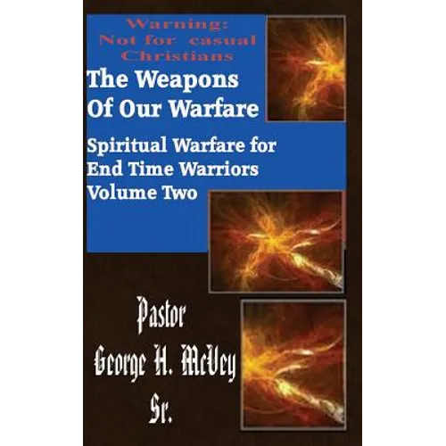 The Weapons of Our Warfare