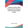 A History Of The Talley Family On The Delaware, And Their Descendants (1899)