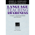 Language Teaching Awareness: A Guide to Exploring Beliefs and Practices