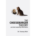 The Cheeseburger Theory: and other leadership observations