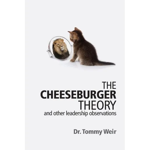 The Cheeseburger Theory: and other leadership observations