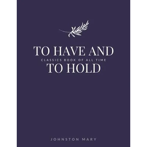 To Have and to Hold