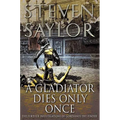 A Gladiator Dies Only Once: The Further Investigations of Gordianus the Finder