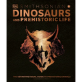 Dinosaurs and Prehistoric Life: The Definitive Visual Guide to Prehistoric Animals
