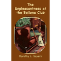The Unpleasantness at the Bellona Club: A Lord Peter Wimsey Mystery