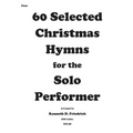 60 Selected Christmas Hymns for the Solo Performer-flute version