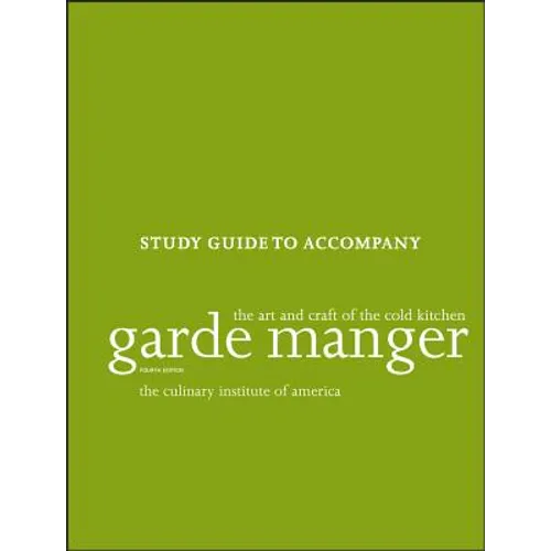 Garde Manger: The Art and Craft of the Cold Kitchen, 4e Study Guide