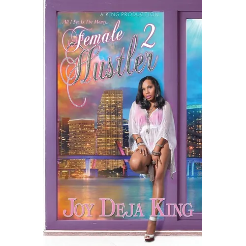 Female Hustler Part 2: All I See Is The Money