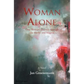 Woman Alone: One Woman'S Journey Through the Murky and Magical