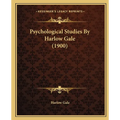 Psychological Studies By Harlow Gale (1900)