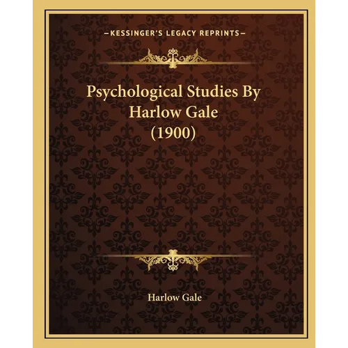 Psychological Studies By Harlow Gale (1900)