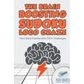 The Brain Boosting Sudoku Loco Craze Very Hard Puzzles with 200+ Challenges