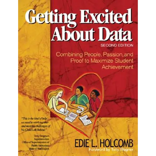 Getting Excited about Data: Combining People, Passion, and Proof to Maximize Student Achievement