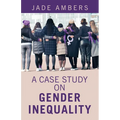 A Case Study on Gender Inequality