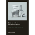 Strategic Acts in the Study of Identity: Towards a Dynamic Theory of People and Place