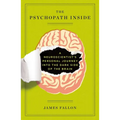 The Psychopath Inside: A Neuroscientist's Personal Journey Into the Dark Side of the Brain