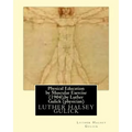 Physical Education by Muscular Exercise (1904), by Luther Gulick (physician)