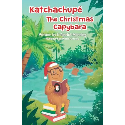 Katchachupe The Christmas Capybara