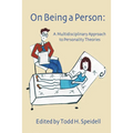 On Being a Person: A Multidisciplinary Approach to Personality Theories