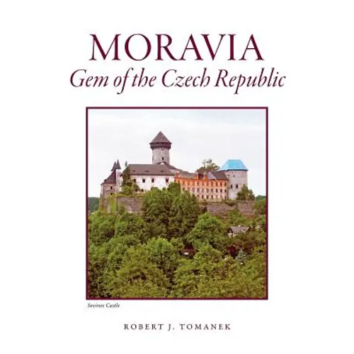 Moravia: Gem of the Czech Republic