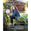 Deep Run Roots: Stories and Recipes from My Corner of the South