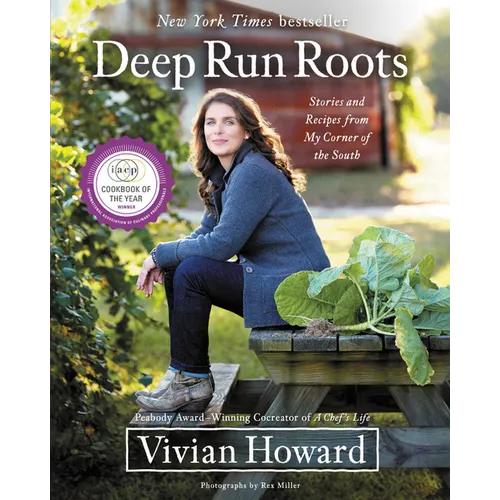 Deep Run Roots: Stories and Recipes from My Corner of the South