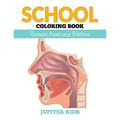School Coloring Book: Human Anatomy Edition