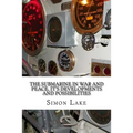 The Submarine in War and Peace, It's Developments and Possibilities