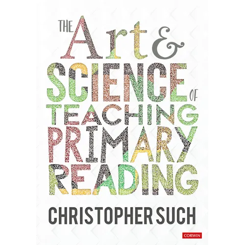 The Art and Science of Teaching Primary Reading