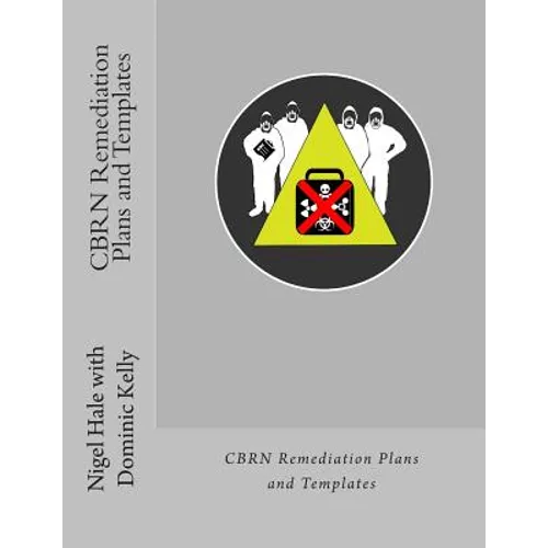 CBRN Remediation Plans and Templates: Plan templates and guidance notes for remediation following a CBRN terrorist attack