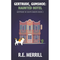 Gertrude, Gumshoe: Haunted Hotel