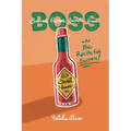 Business Owner's Secret Sauce BOSS: The Recipe For Success
