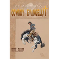 The Makin' of A Cowboy Evangelist