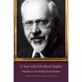 A Year with Mordecai Kaplan: Wisdom on the Weekly Torah Portion
