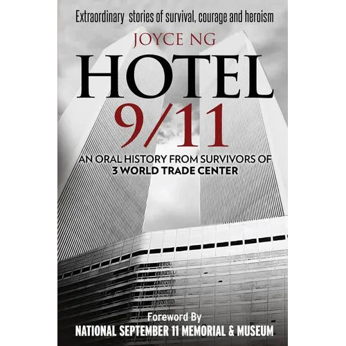 Hotel 9/11: An Oral History from Survivors of 3 World Trade Center